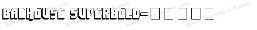 Badhouse Superbold字体转换
